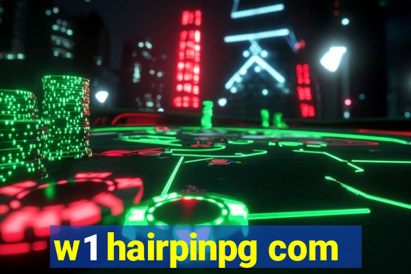 w1 hairpinpg com